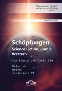 Vorderes Coverbild Schöpfungen: Science Fiction, Comic, Western. Von Platon bis Cixin Liu