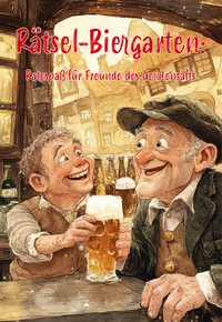 Vorderes Coverbild Rätsel-Biergarten: Ratespaß für Freunde des Gerstensafts
