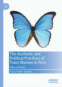 Vorderes Coverbild The Aesthetic and Political Practices of Trans Women in Peru