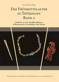 Vorderes Coverbild Das Frühmittelalter in Thüringen (Band 2) Studien zu den Fundkomplexen Oßmannstedt, Eischleben und Herpf