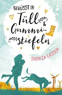 Vorderes Coverbild Geküsst in Tüll & Gummistiefeln