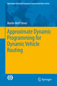 Vorderes Coverbild Approximate Dynamic Programming for Dynamic Vehicle Routing