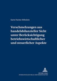 Vorderes Coverbild Verschmelzungen aus handelsbilanzieller Sicht unter Berücksichtigung betriebswirtschaftlicher und steuerlicher Aspekte