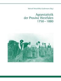 Vorderes Coverbild Agrarstatistik der Provinz Westfalen 1750-1880