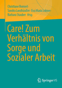 Vorderes Coverbild Care! Zum Verhältnis von Sorge und Sozialer Arbeit
