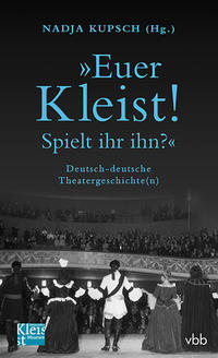 Vorderes Coverbild "Euer Kleist! Spielt ihr ihn?"
