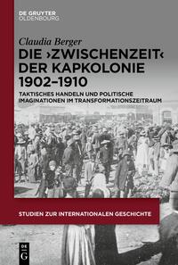 Vorderes Coverbild Die ›Zwischenzeit‹ der Kapkolonie 1902–1910