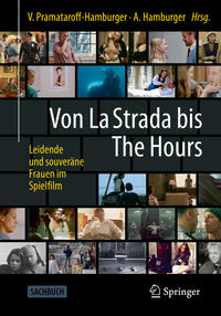 Vorderes Coverbild Von La Strada bis The Hours - Leidende und souveräne Frauen im Spielfilm