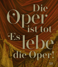 Vorderes Coverbild Die Oper ist tot – Es lebe die Oper!