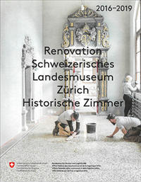 Vorderes Coverbild Renovation Schweizerisches Landesmuseum Zürich 2016-2019