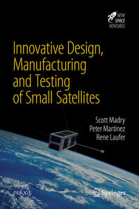 Vorderes Coverbild Innovative Design, Manufacturing and Testing of Small Satellites