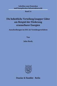 Vorderes Coverbild Die hoheitliche Verteilung knapper Güter am Beispiel der Förderung erneuerbarer Energien.
