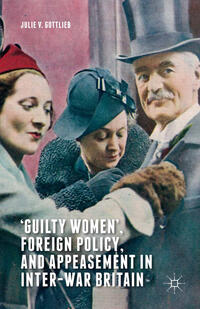 Vorderes Coverbild ‘Guilty Women’, Foreign Policy, and Appeasement in Inter-War Britain