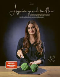 Vorderes Coverbild Ayse’nin yemek tarifleri aileniz ve sevdikleriniz için