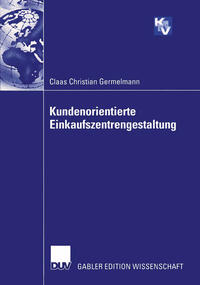 Vorderes Coverbild Kundenorientierte Einkaufszentrengestaltung
