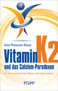 Vorderes Coverbild Vitamin K2 und das Calcium-Paradoxon