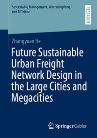 Vorderes Coverbild Future Sustainable Urban Freight Network Design in the Large Cities and Megacities