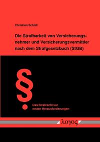Vorderes Coverbild Die Strafbarkeit von Versicherungsnehmer und Versicherungsvermittler nach dem Strafgesetzbuch (StGB)