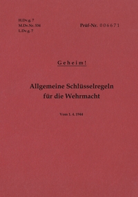 Vorderes Coverbild H.Dv.g. 7, M.Dv.Nr. 534, L.Dv.g. 7 Allgemeine Schlüsselregeln für die Wehrmacht - Geheim - Vom 1.4.1944