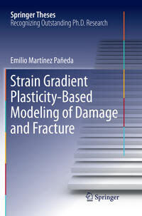 Vorderes Coverbild Strain Gradient Plasticity-Based Modeling of Damage and Fracture