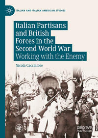 Vorderes Coverbild Italian Partisans and British Forces in the Second World War
