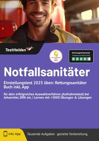 Vorderes Coverbild Notfallsanitäter Einstellungstest 2025 üben: Rettungssanitäter Buch inkl. App für dein erfolgreiches Auswahlverfahren (Aufnahmetest) bei Johanniter, DRK etc. | Lernen mit +3000 Übungen & Lösungen