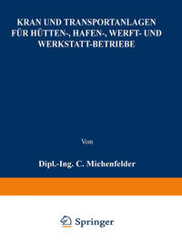Vorderes Coverbild Kran- und Transportanlagen für Hütten-, Hafen-, Werft- und Werkstatt-Betriebe