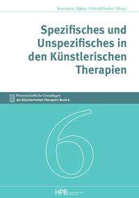 Vorderes Coverbild Wissenschaftliche Grundlagen der Künstlerischen Therapien / Spezifisches und Unspezifisches in den Künstlerischen Therapien