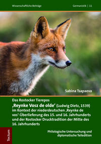 Vorderes Coverbild Das Rostocker Tierepos 'Reynke Vosz de olde' (Ludwig Dietz, 1539) im Kontext der niederdeutschen 'Reynke de Vos'-Überlieferung des 15. und 16. Jahrhunderts und der Rostocker Drucktradition der Mitte des 16. Jahrhunderts