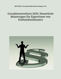 Vorderes Coverbild Grundsteuerreform 2025: Steuerliche Belastungen für Eigentümer von Einfamilienhäusern