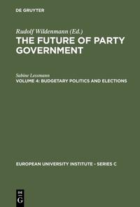 Vorderes Coverbild The Future of Party Government / Budgetary Politics and Elections