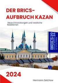 Vorderes Coverbild Der BRICS-Aufbruch Kazan 2024