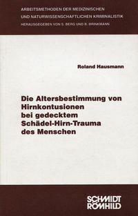 Vorderes Coverbild Die Altersbestimmung von Hirnkontusionen bei gedecktem Schädel-Hirn-Trauma des Menschen