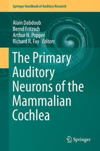 Vorderes Coverbild The Primary Auditory Neurons of the Mammalian Cochlea