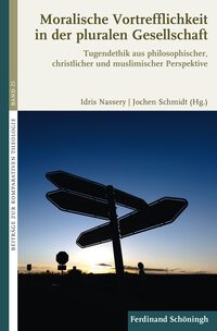 Vorderes Coverbild Moralische Vortrefflichkeit in der pluralen Gesellschaft