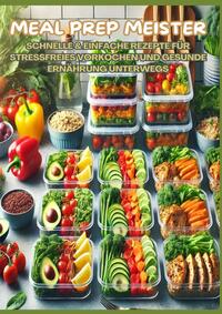 Vorderes Coverbild MEAL PREP MEISTER: Stressfrei vorkochen