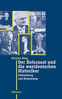 Vorderes Coverbild Der Holocaust und die westdeutschen Historiker