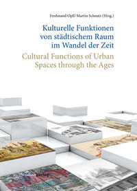 Vorderes Coverbild Kulturelle Funktionen von städtischem Raum im Wandel der Zeit/Cultural Functions of Urban Spaces through the Ages