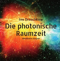Vorderes Coverbild Die photonische Raumzeit