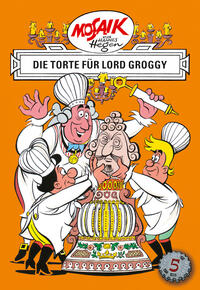 Vorderes Coverbild Mosaik von Hannes Hegen: Die Torte für Lord Groggy, Bd. 5