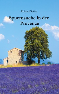 Vorderes Coverbild Spurensuche in der Provence