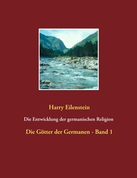 Vorderes Coverbild Die Entwicklung der germanischen Religion - von der Steinzeit bis heute