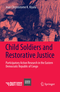 Vorderes Coverbild Child Soldiers and Restorative Justice
