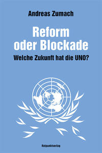 Vorderes Coverbild Reform oder Blockade – welche Zukunft hat die UNO?