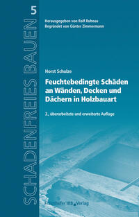 Vorderes Coverbild Feuchtebedingte Schäden an Wänden, Decken und Dächern in Holzbauart