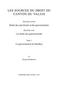 Vorderes Coverbild Le gouvernement de Monthey Les sources du droit du canton de Valais