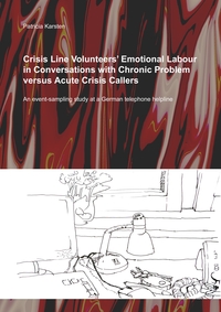 Vorderes Coverbild Crisis Line Volunteers' Emotional Labour in Conversations with Chronic Problem versus Acute Crisis Callers