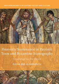 Vorderes Coverbild Heavenly Sustenance in Patristic Texts and Byzantine Iconography