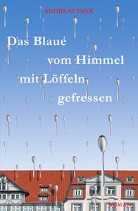 Vorderes Coverbild Das Blaue vom Himmel mit Löffeln gefressen