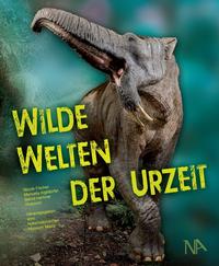 Vorderes Coverbild Wilde Welten der Urzeit